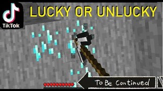 TIKTOK + MINECRAFT LUCKY OR UNLUCKY DIAMONDS! - TO BE CONTINUED... #1