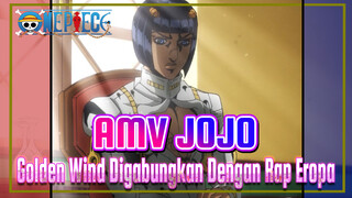 Ketika Golden Wind Digabungkan Dengan Rap Eropa | AMV JOJO