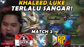 KHALEED LUKE SIH EMANG TERLALU OP!! JUARA PH DIBIKIN KOCAR KACIR!! - GEEK VS BREN MATCH 2