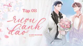 VIETSUB | RƯỢU ANH ĐÀO - TẬP 8 | KỊCH TRUYỀN THANH ĐAM MỸ ABO