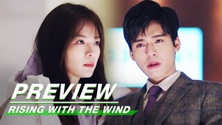 EP11 Preview | Rising With the Wind | 我要逆风去 | iQIYI