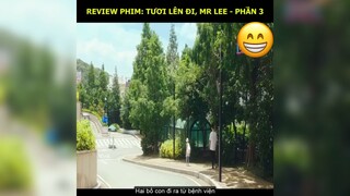 #reviewphim Tươi lên Mr.Lee 3
