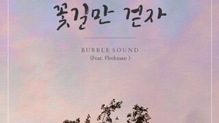 Our Walk On The Blooming Path by:Bubble Sound(feat fleekman)