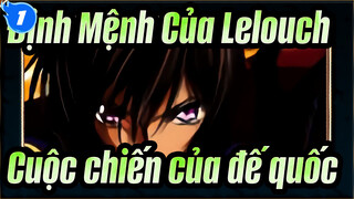 Định Mệnh Của Lelouch
Cuộc chiến của đế quốc_1