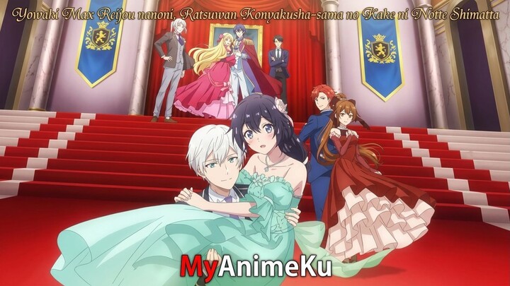 [Sub 🆔] S1E1 Yowaki Max Reijou nanoni, Ratsuwan Konyakusha-sama no Kake ni Notte Shimatta