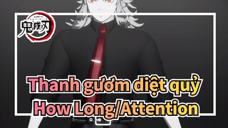 [Thanh,gươm,diệt,quỷ/MMD],How,Long/Attention