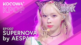 aespa - Supernova | Music Bank EP1207 | KOCOWA+