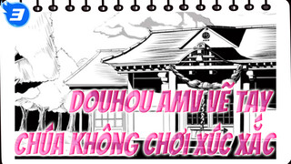 Chúa Không Chơi Xúc Xắc 1 | Douhou AMV vẽ tay_3