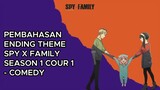 PEMBAHASAN ENDING THEME SPY x FAMILY SEASON 1 COUR 1 - COMEDY