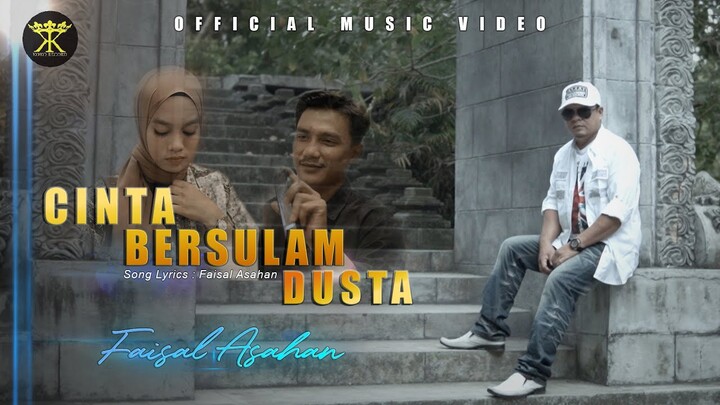 FAISAL ASAHAN - CINTA BERSULAM DUSTA (Official Music Video) SLOWROCK TERBARU