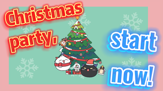 Christmas party, start now!