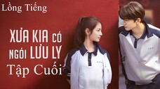 Xưa Có Ngói Lưu Ly - Tập 34 (Tập Cuối) | Lồng Tiếng