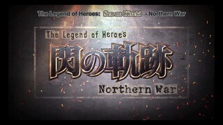 The Legend of Heroes: Sen no Kiseki – Northern War  [OPENING]