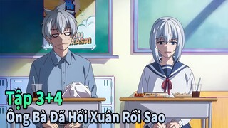 ANIME THÁNG 4 | Tập 3+4 Ông Bà Đã Hồi Xuân Rồi Sao | Mèo Gầy Anime