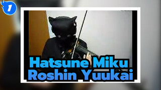 Hatsune Miku | Roshin Yuukai [Versi Piano]_1