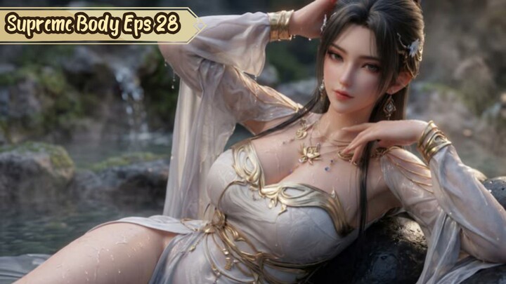 The Supreme Body Refining Master Episode 28