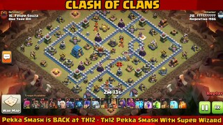 Pekka Smash is BACK at TH12 - Th12 Pekka Smash With Super Wizard PART#2