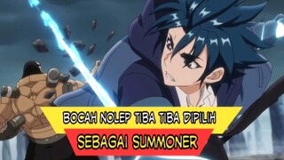 Bocah Nolep Dipilih Sebagai Summoner [ The Last Summoner ]