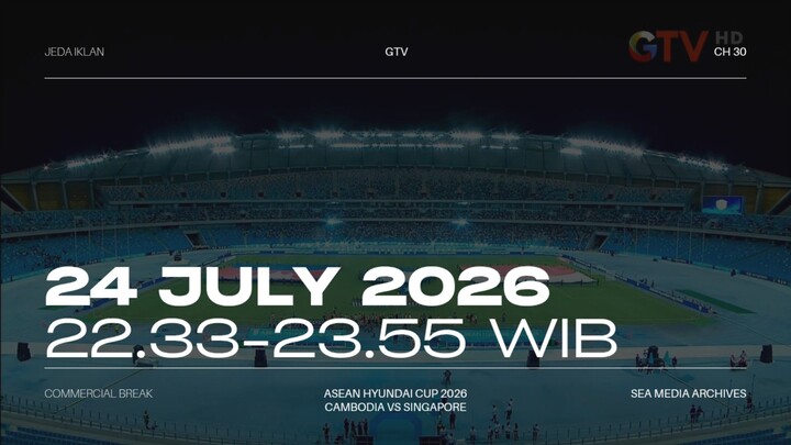 GTV HD (Indonesia) Commercial Break during Hyundai Cup 26 : CAM VS SGP - 2026/07/24 22.33-23.55 WIB
