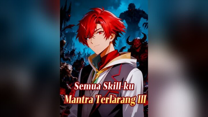 Semua Skill-ku Mantra Terlarang III Full Bahasa Indonesia (DW)