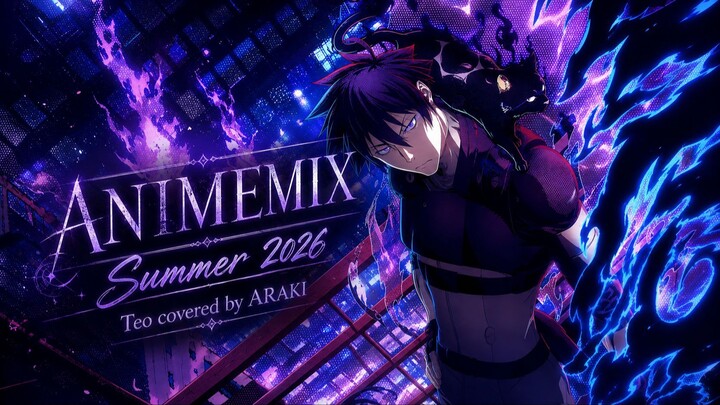 Summer 2026 Anime MIX - Teo covered by ARAKI