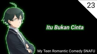 Quotes Hachiman Hikigaya tentang Itu Bukan Cinta | OreGairu #23