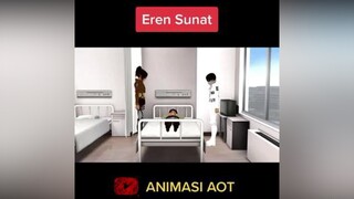 Eren Sunat animasiaot AttackOnTitan shingekinokyojin aot snk fyp fypシ fypdong animasi meme parodi levi eren