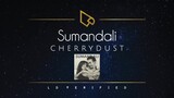 Cherrydust | Sumandali (Lyric Video)