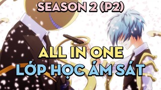 ALL IN ONE "Bạch Tuộc Vàng trong làng ám sát" | Season 2 (P2) | AL Anime
