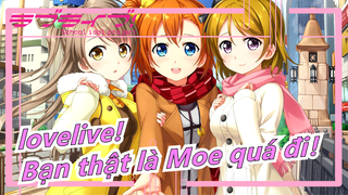 lovelive!|【Nhảy múa】Bạn thật là Moe quá đi！