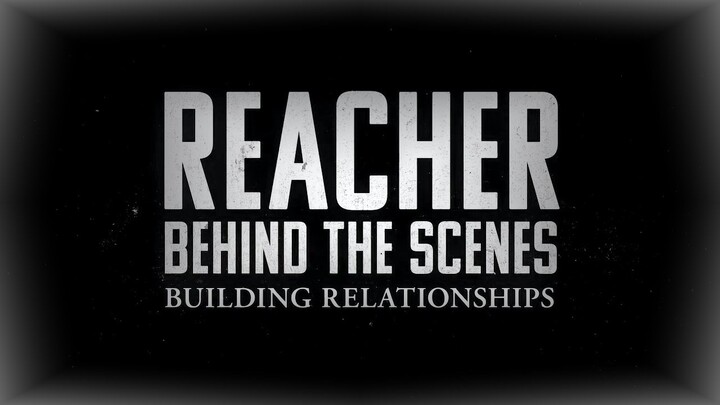 REACHER 2022 | 🎥 BEHIND THE SCENES | BUILDING RELATIONSHIPS