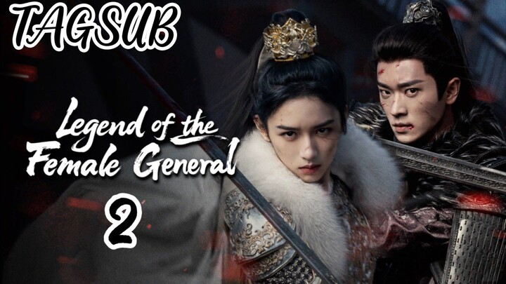 Legend of The Female General Episode 2 (Tag Sub)