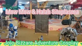 Jojo Bizzare Adventure Cosplay Performance by Mowmow & Halah Sitoplasma
