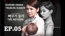 TWO MOTHERS KOREAN DRAMA TAGALOG DUBBED EPISODE 05