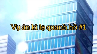 Vụ án kì lạ quanh hồ p1