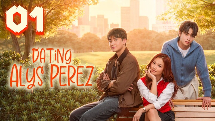 Dating Alys Perez | Episode 1 ~ Eng sub