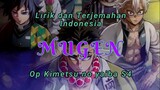 MUGEN By My First Story X HYDE [Op Kimetsu no yaiba S4] Lirik dan terjemahan Indonesia