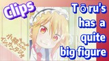 [Miss Kobayashi's Dragon Maid]  Clips | Tōru's has a quite big figure