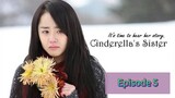 CINDERELLA'S SISTER Episode 5 Tagalog Dubbed