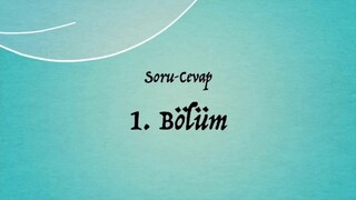 SORULARI CEVAPLIYORUM • 1.BÖLÜM