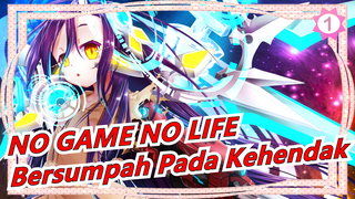 [Film NO GAME NO LIFE] Epik | Sebagai Dewa, Kunamai Kau (Manusia) Sumpah Atas Kehendak_1