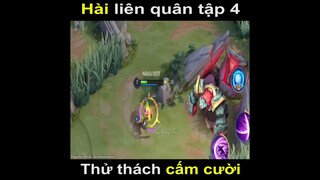 Thừ thách cấm cười : Hài liên quân tập 4