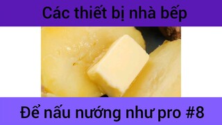 Các thiết bị nhà bếp để mấu nướng như pro #8