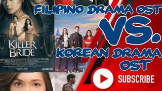 Filipino Drama OST Vs. Korean Drama OST / Korean Drama OST Vs. Filipino Drama OST