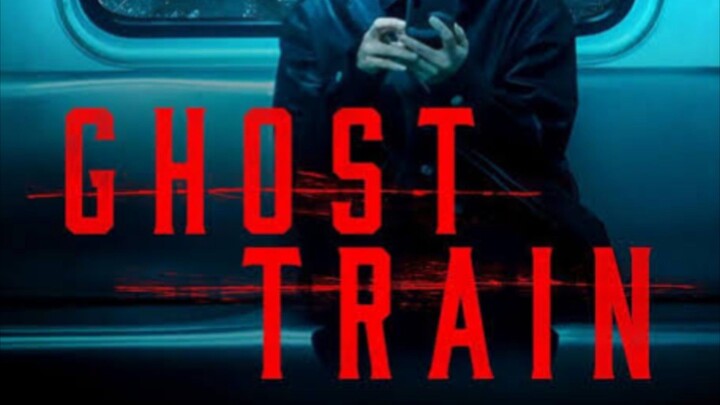 GHOST TRAIN : HORROR/MISTERY 2024 KOREAN MOVIE