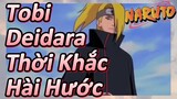 Tobi Deidara Thời Khắc Hài Hước