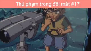 Thủ phạm trong đôi mắt p17