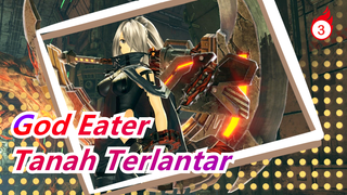 God Eater | [Versi Lengkap] ED Pemakan Dewa - Tanah Terlantar_3