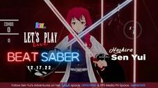 Beat Saber with VCreator Hashira Sen Yui! [Let's Play Live] 12.17.22