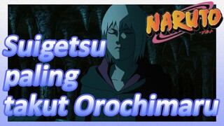 Suigetsu paling takut Orochimaru